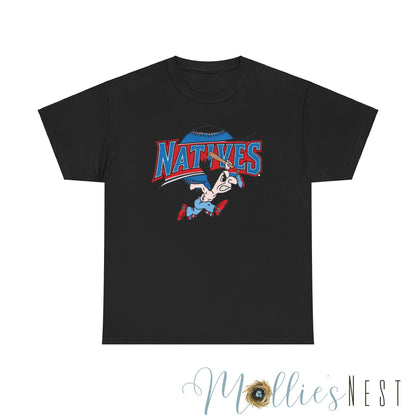 Natives. Unisex Heavy Cotton Tee. NATIVES 25