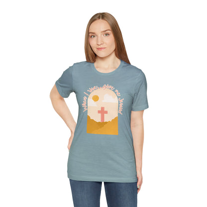 When I rise.. Jersey Short Sleeve Tee